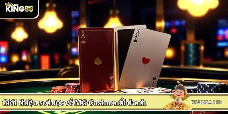 Giới thiệu sơ lược về MG Casino nổi danh